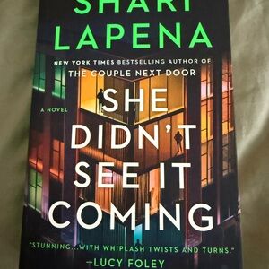 She Didn't See It Coming by Shari Lapena -New